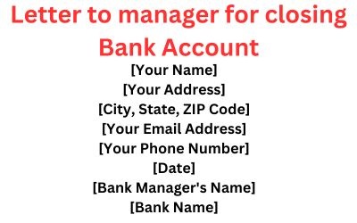 A latter to bank manager for closing of bank account